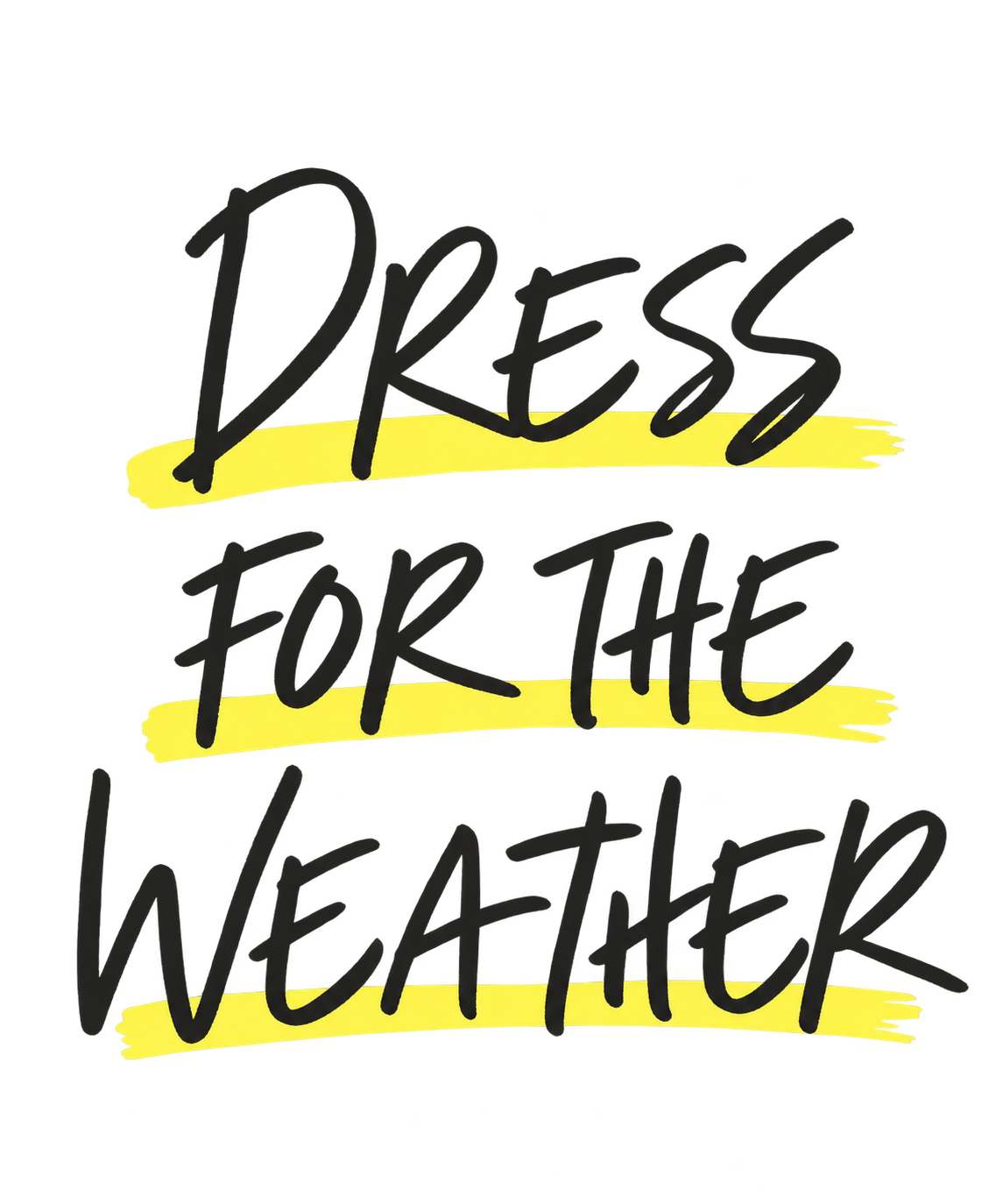 DRESS FOR THE WEATHER
